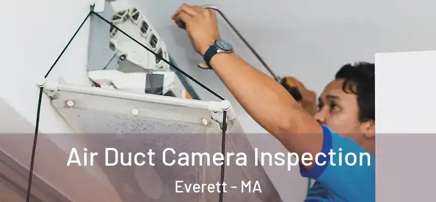  Air Duct Camera Inspection Everett - MA