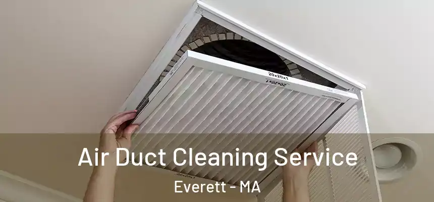  Air Duct Cleaning Service Everett - MA