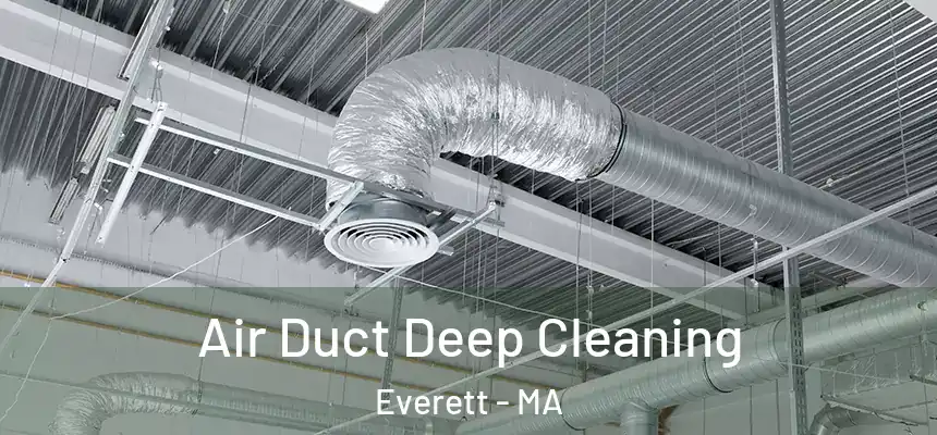  Air Duct Deep Cleaning Everett - MA