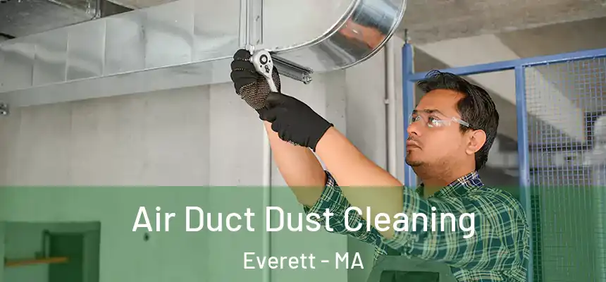  Air Duct Dust Cleaning Everett - MA