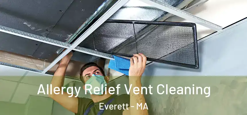  Allergy Relief Vent Cleaning Everett - MA