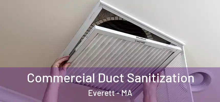 Commercial Duct Sanitization Everett - MA