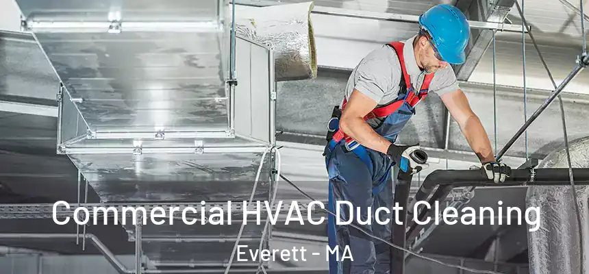  Commercial HVAC Duct Cleaning Everett - MA