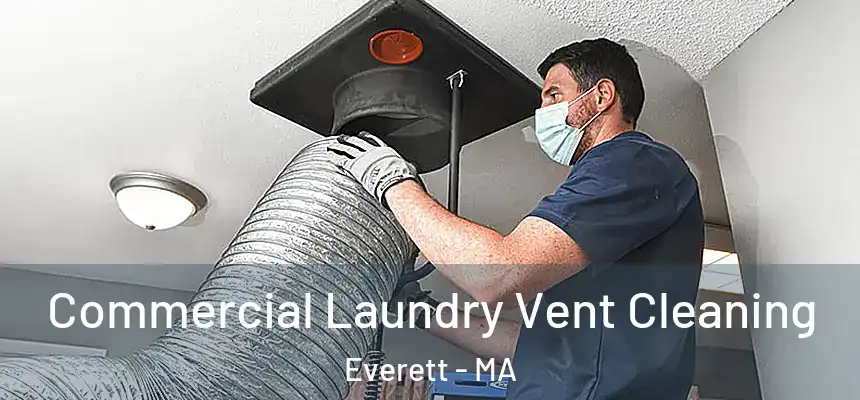  Commercial Laundry Vent Cleaning Everett - MA