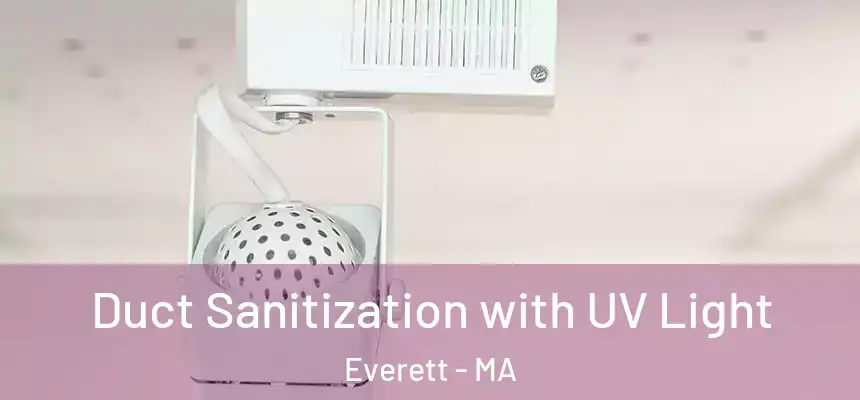 Duct Sanitization with UV Light Everett - MA