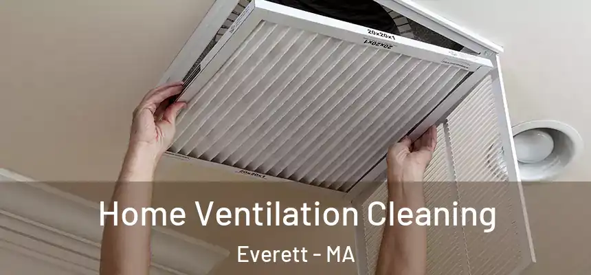  Home Ventilation Cleaning Everett - MA