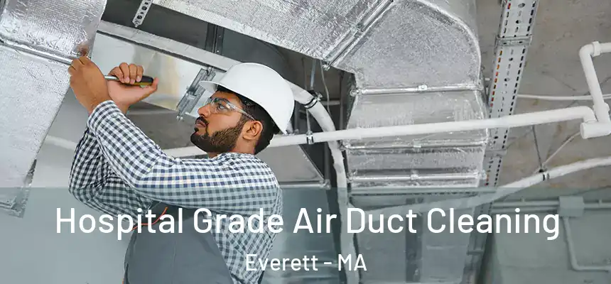  Hospital Grade Air Duct Cleaning Everett - MA