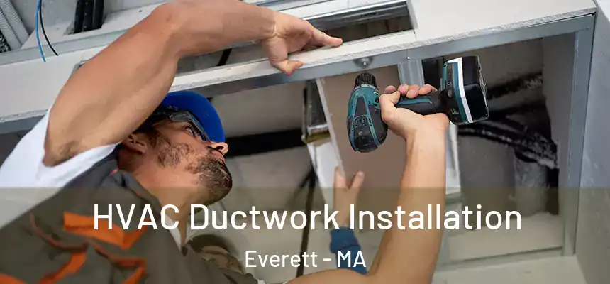  HVAC Ductwork Installation Everett - MA