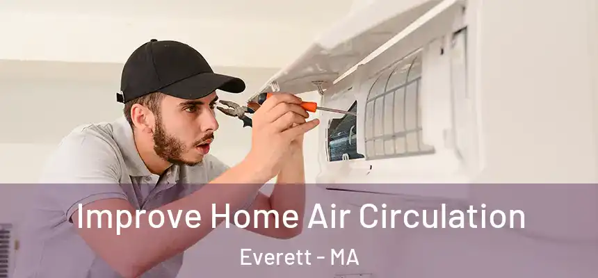  Improve Home Air Circulation Everett - MA