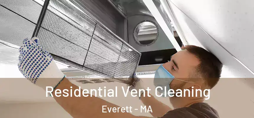 Residential Vent Cleaning Everett - MA
