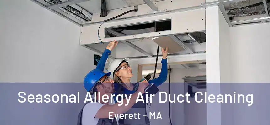  Seasonal Allergy Air Duct Cleaning Everett - MA