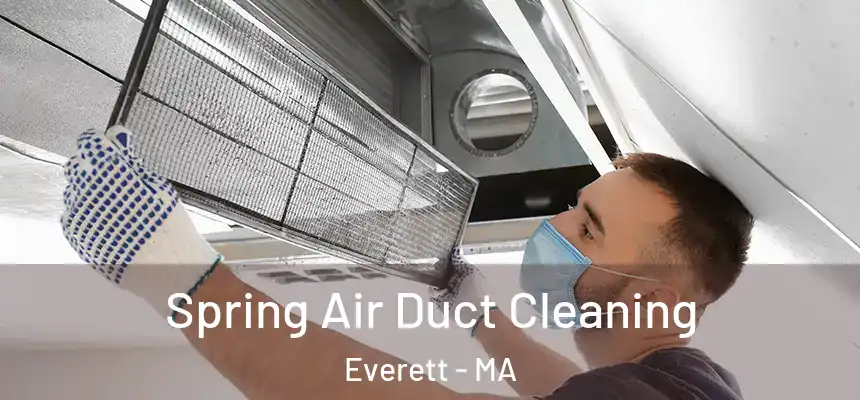 Spring Air Duct Cleaning Everett - MA