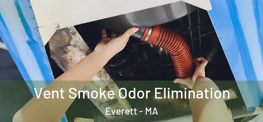  Vent Smoke Odor Elimination Everett - MA